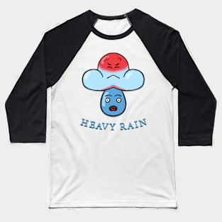 Heavy rain Baseball T-Shirt